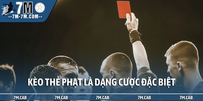 Kèo thẻ phạt là dạng cược đặc biệt